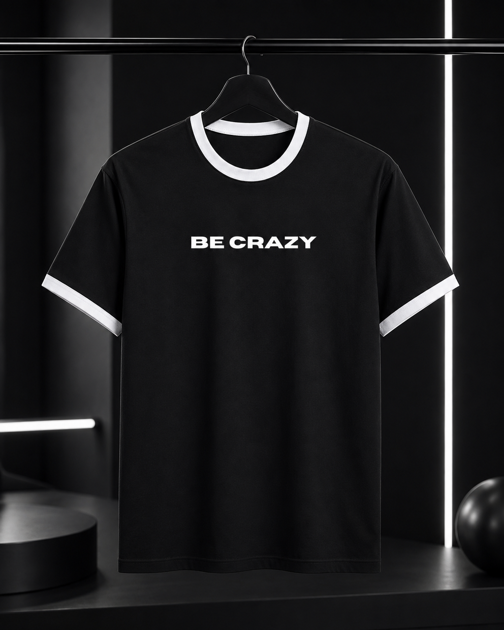 Be Crazy T-Shirt