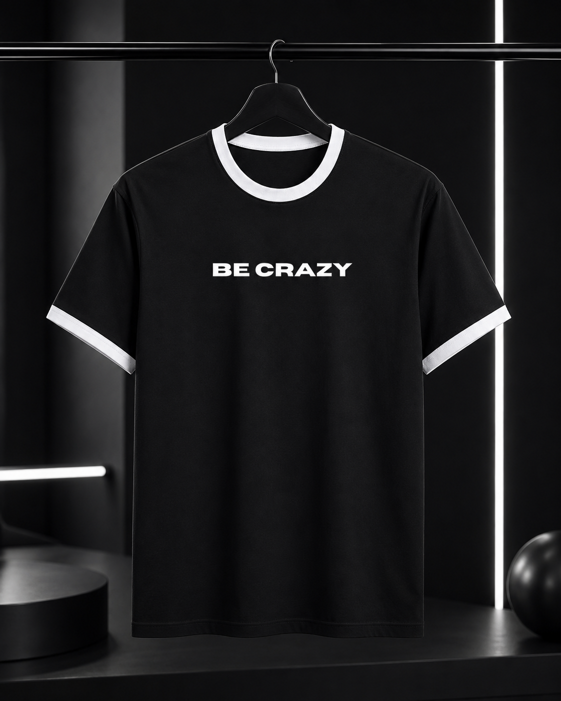 Be Crazy T-Shirt
